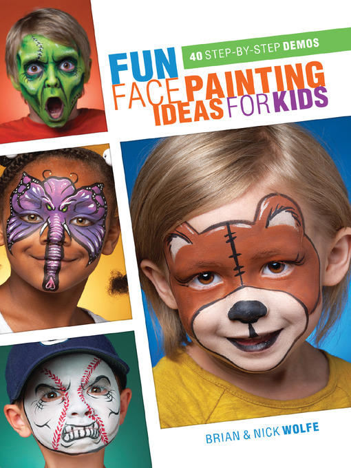 Title details for Fun Face Painting Ideas for Kids by Brian Wolfe - Available